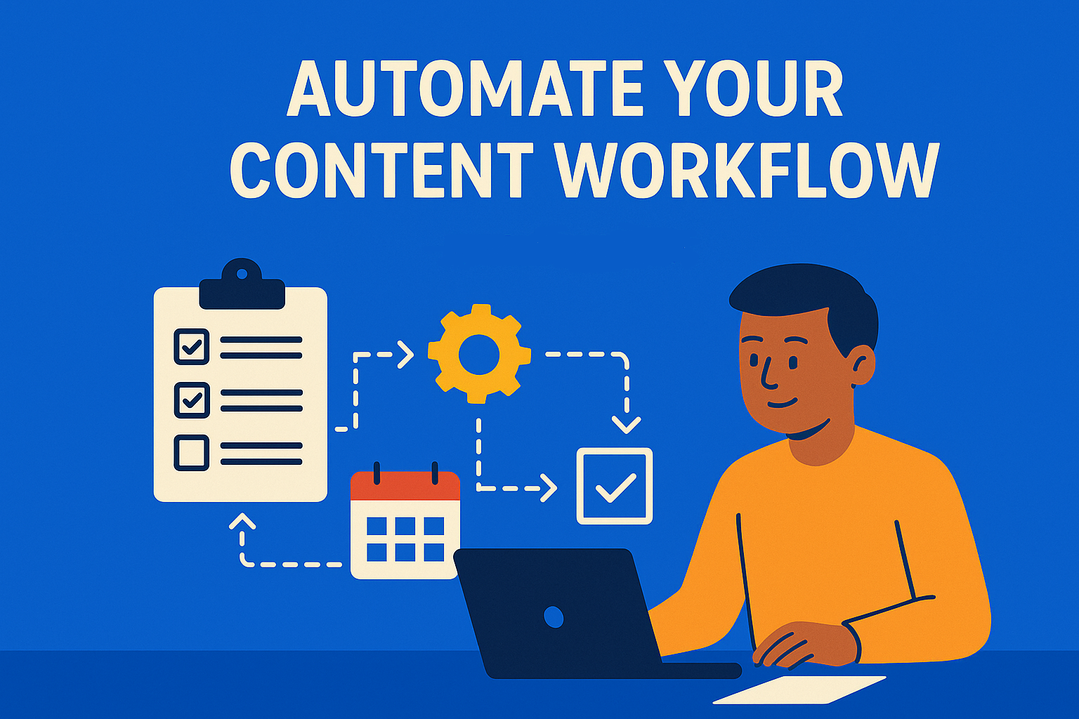 Automating Repetitive Tasks in Your Content Workflow