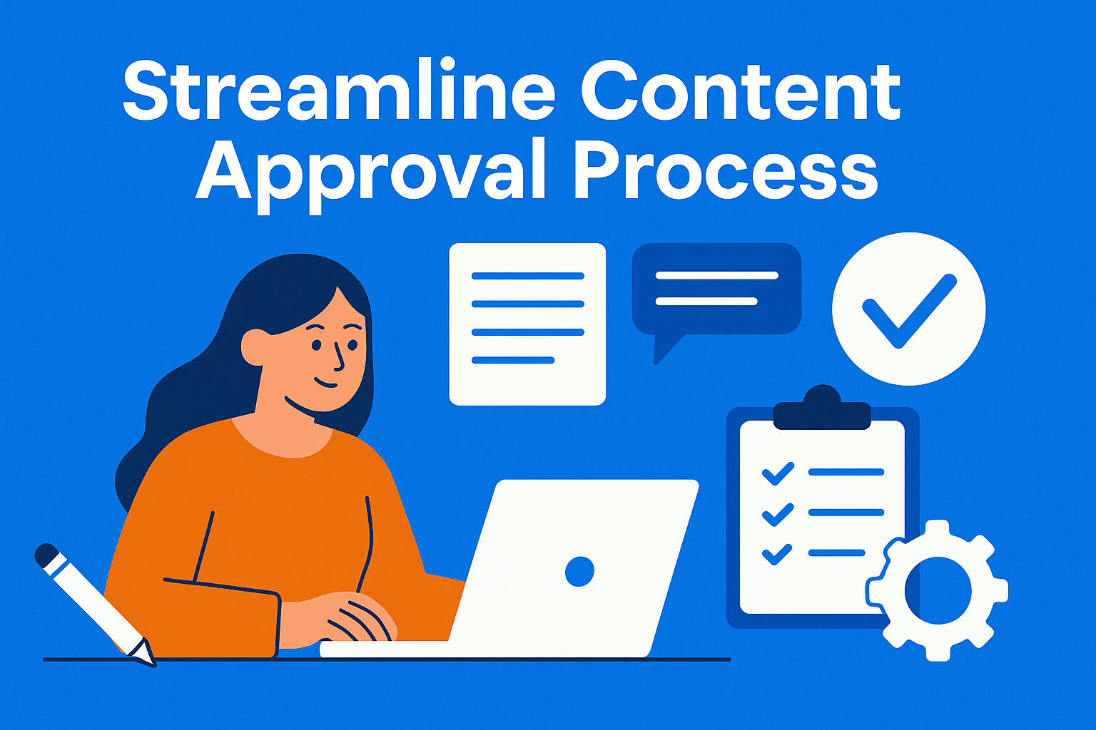 How to Streamline Your Content Approval Process Without Slowing Down Creativity