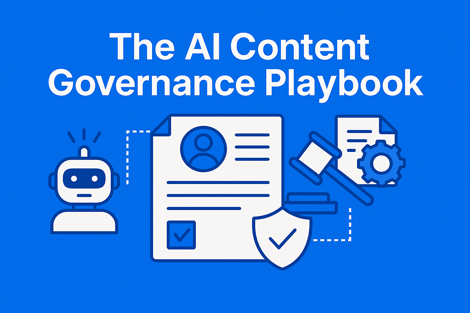 The AI Content Governance Playbook for Large Enterprises