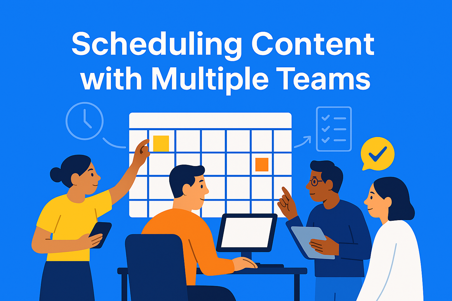 How to Schedule Content When You Have Multiple Stakeholders