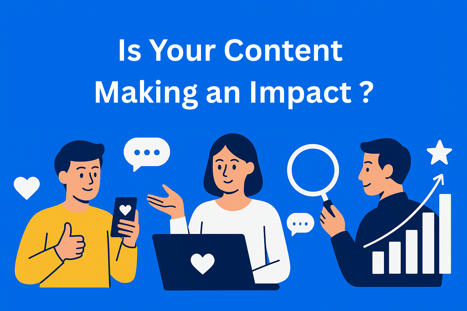 Is Your Content Making an Impact ? 5 Ways to Find Out