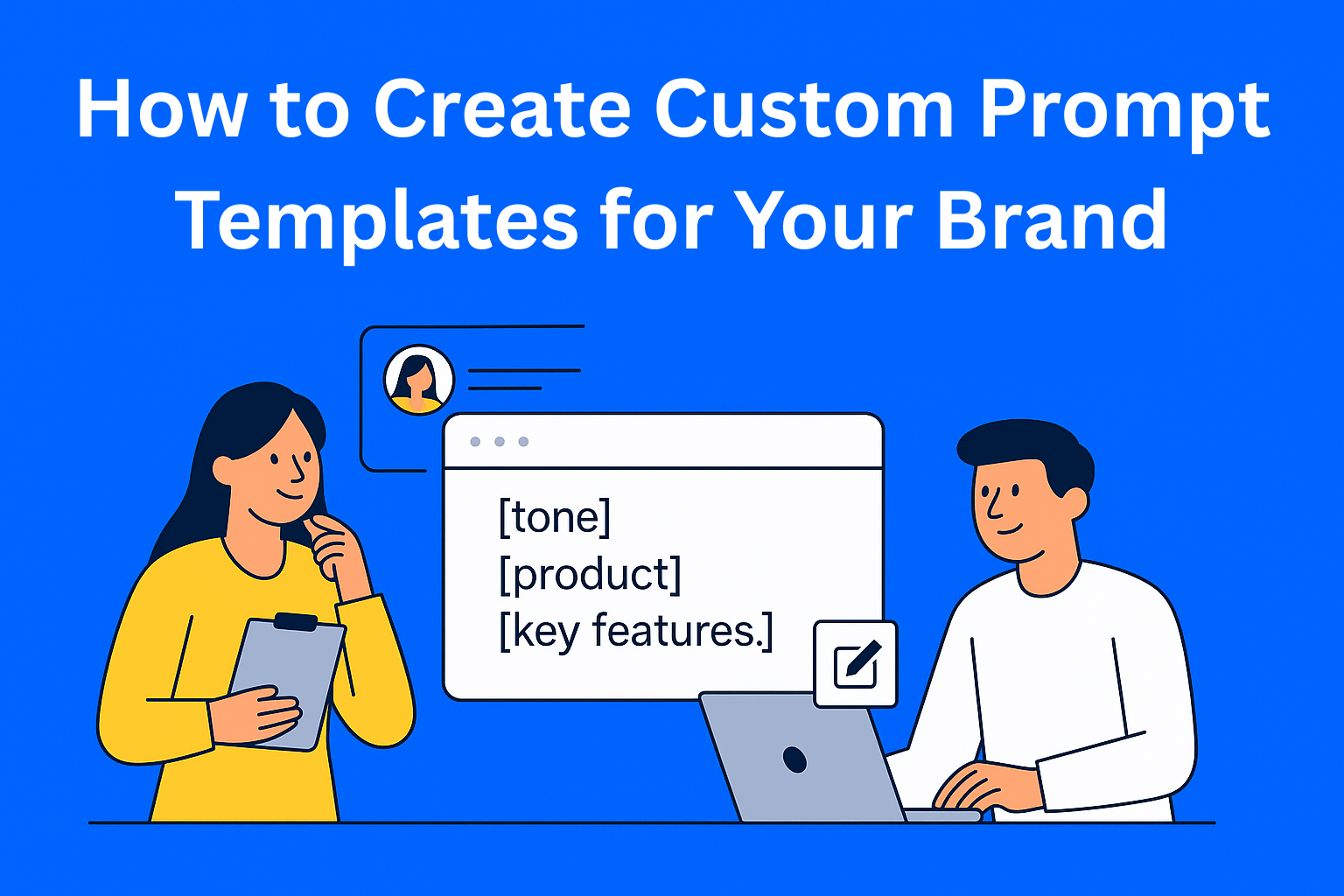 How to Create Custom Prompt Templates for Your Brand