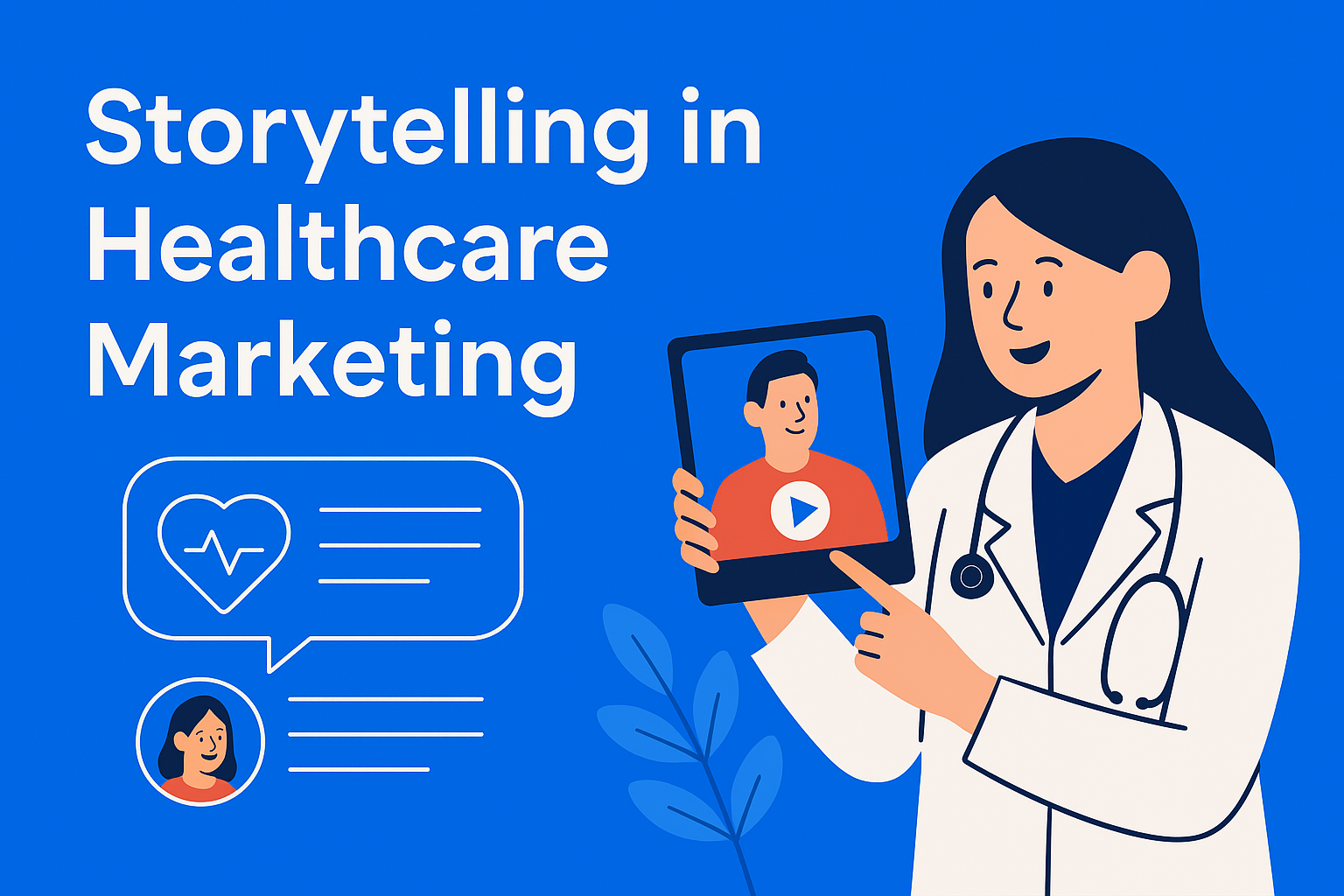 The Power of Patient Stories: Storytelling in Healthcare Marketing