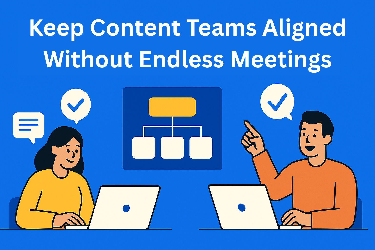 How to Keep Content Teams Aligned Without Endless Meetings
