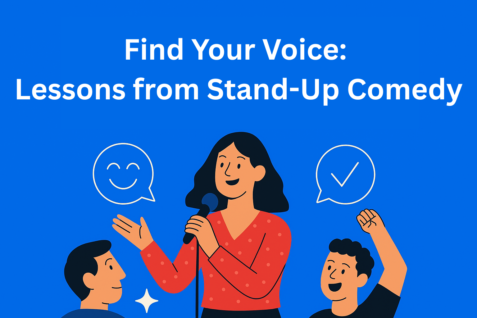 What Stand-Up Comedy Can Teach You About Finding Your Voice