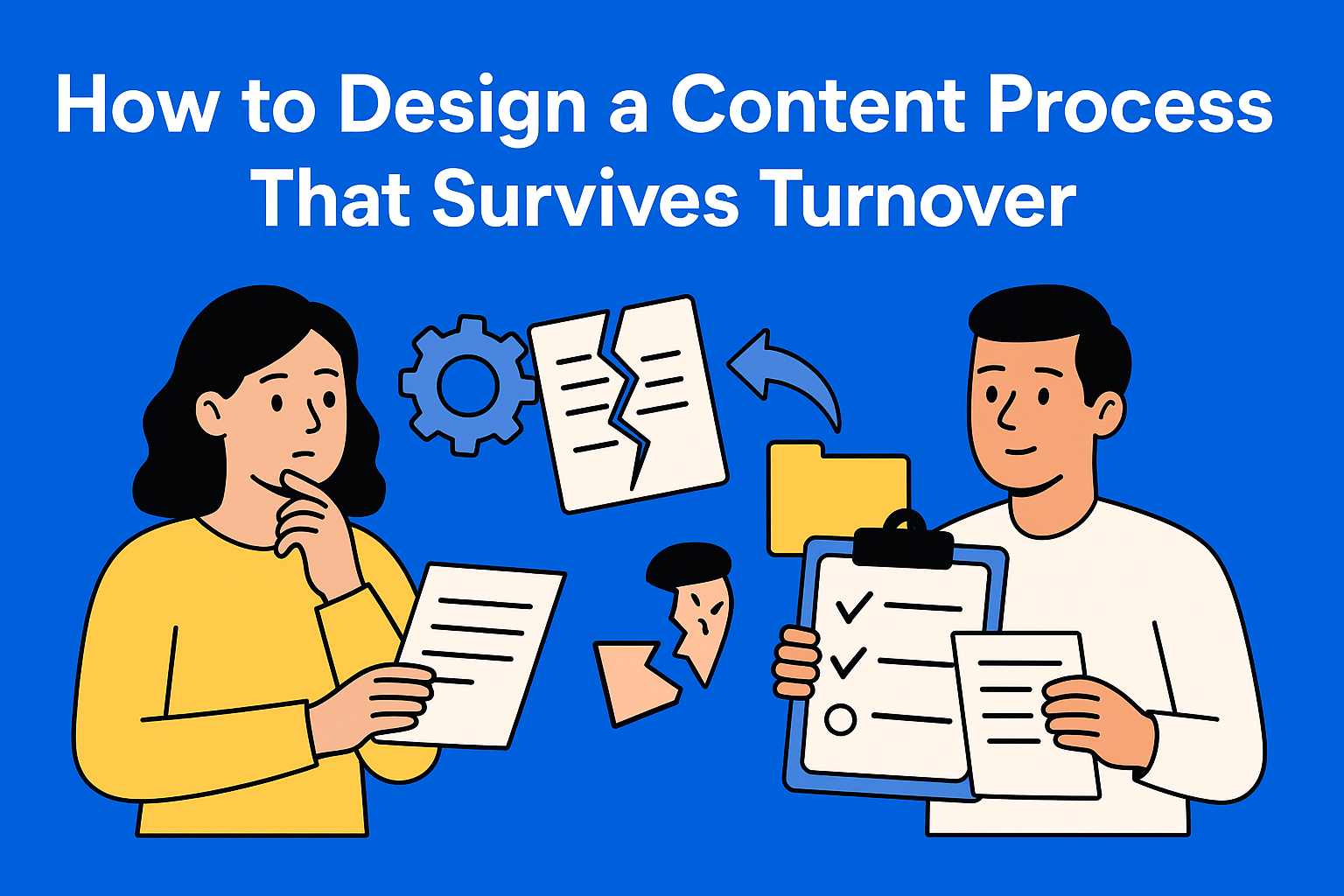 How to Design a Content Process That Survives Turnover