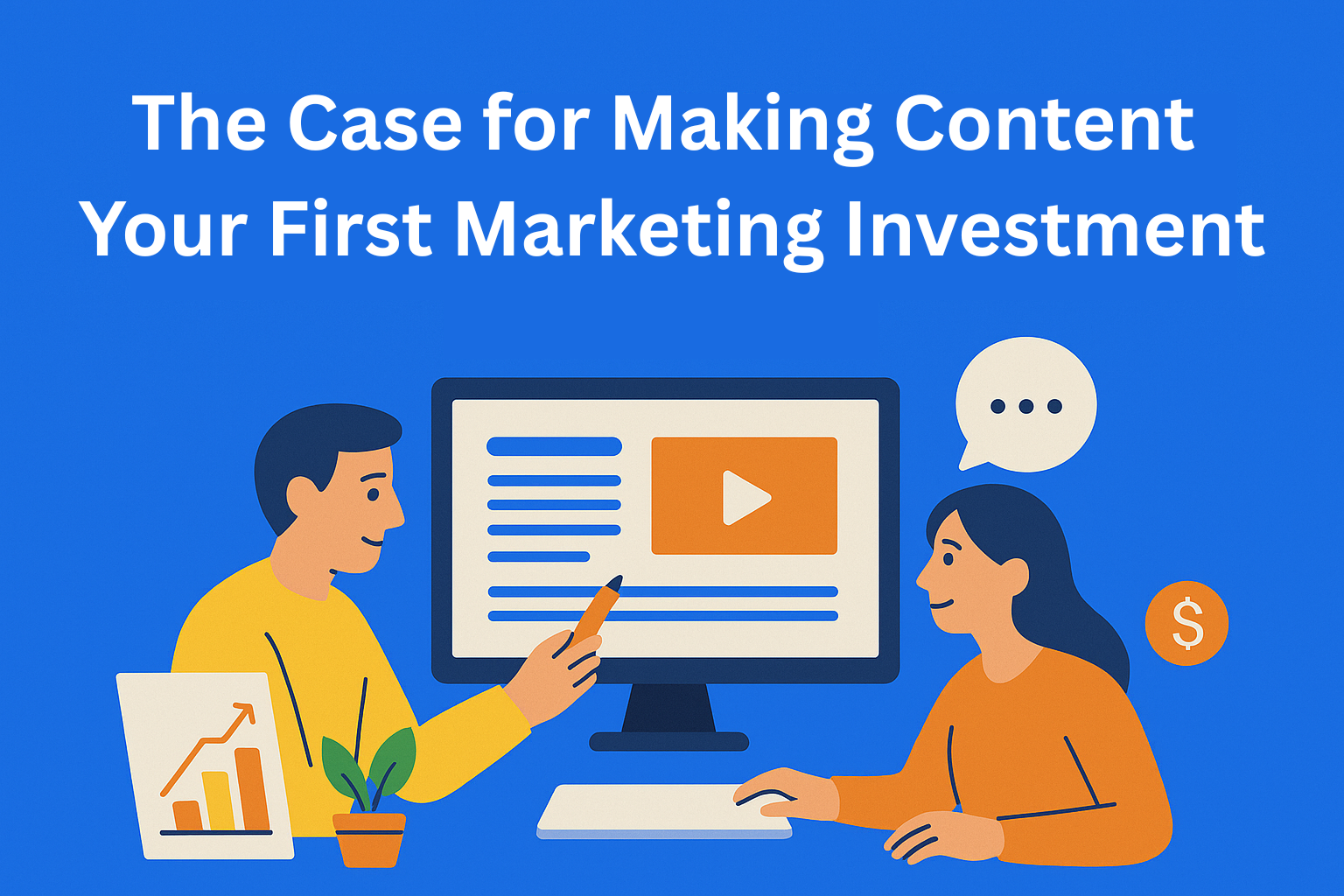 The Case for Making Content Your First Marketing Investment
