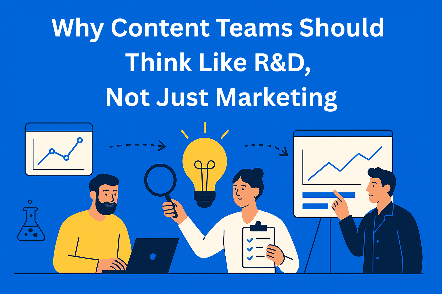 Why Content Teams Should Think Like R&D, Not Just Marketing
