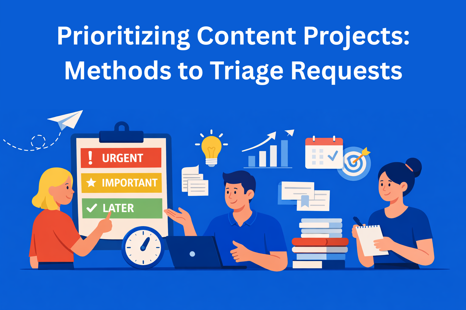 Prioritizing Content Projects: Methods to Triage Requests