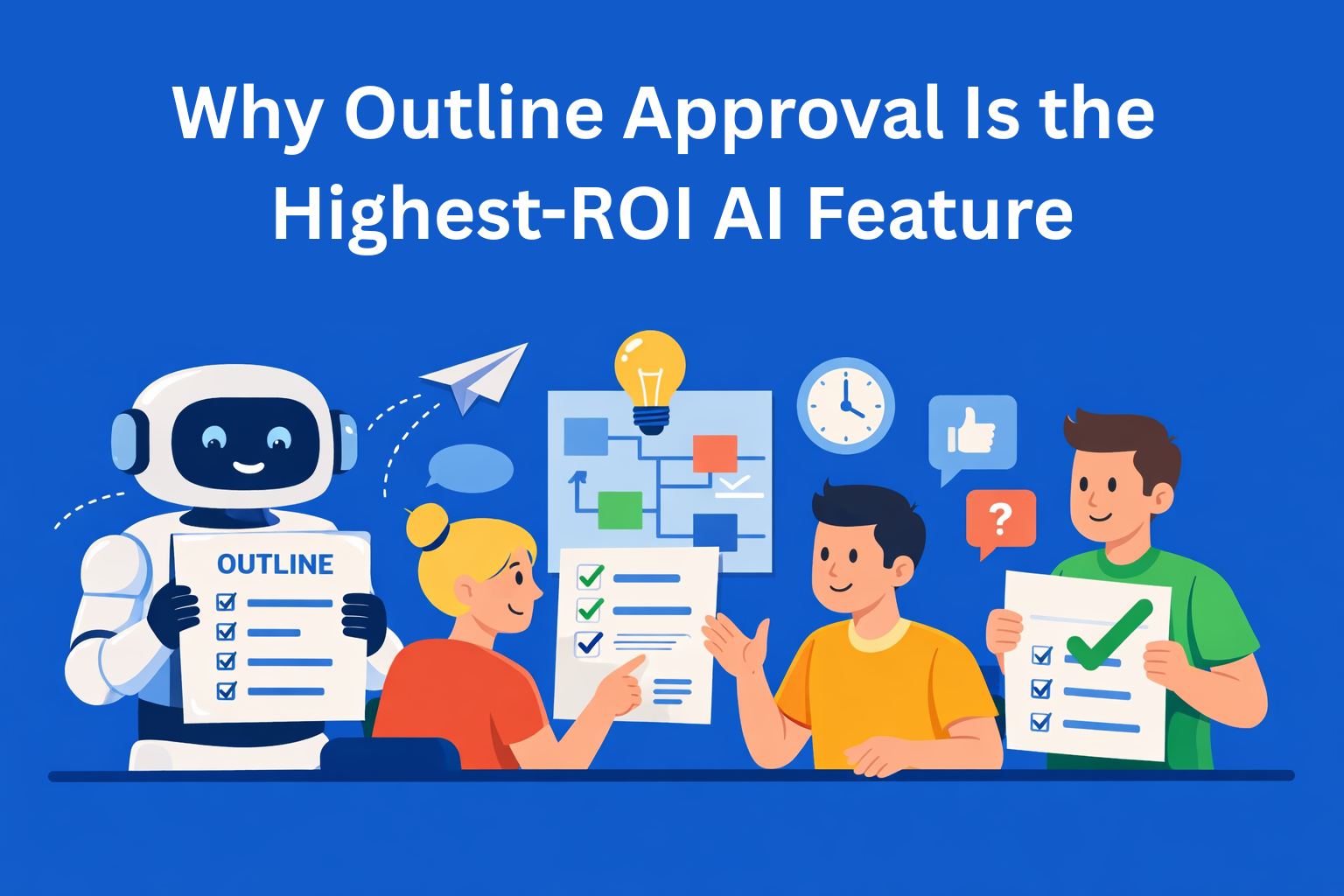 Why Outline Approval Is the Highest-ROI AI Feature Most Teams Ignore