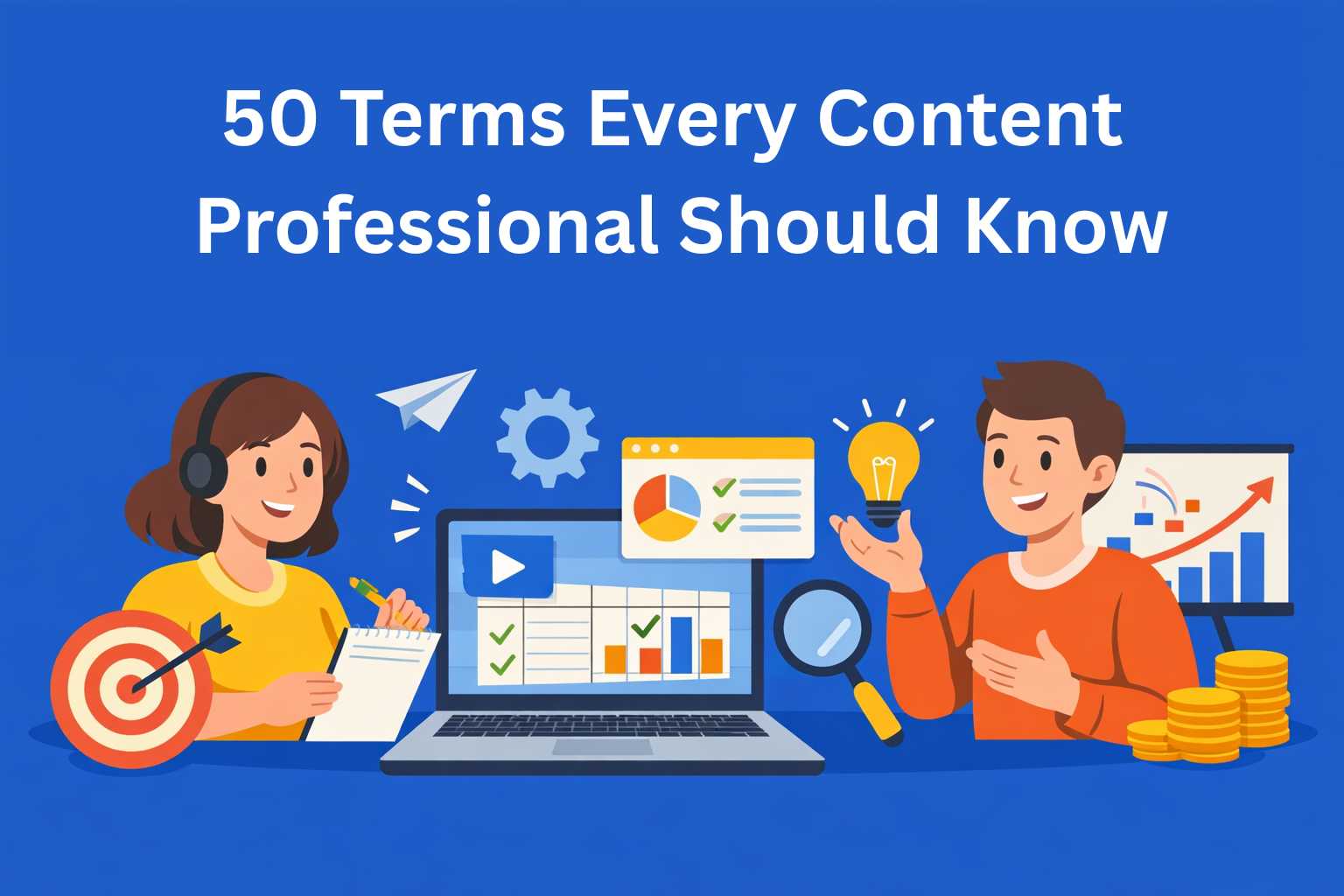 Content Operations Glossary: 50 Terms Every Content Professional Should Know