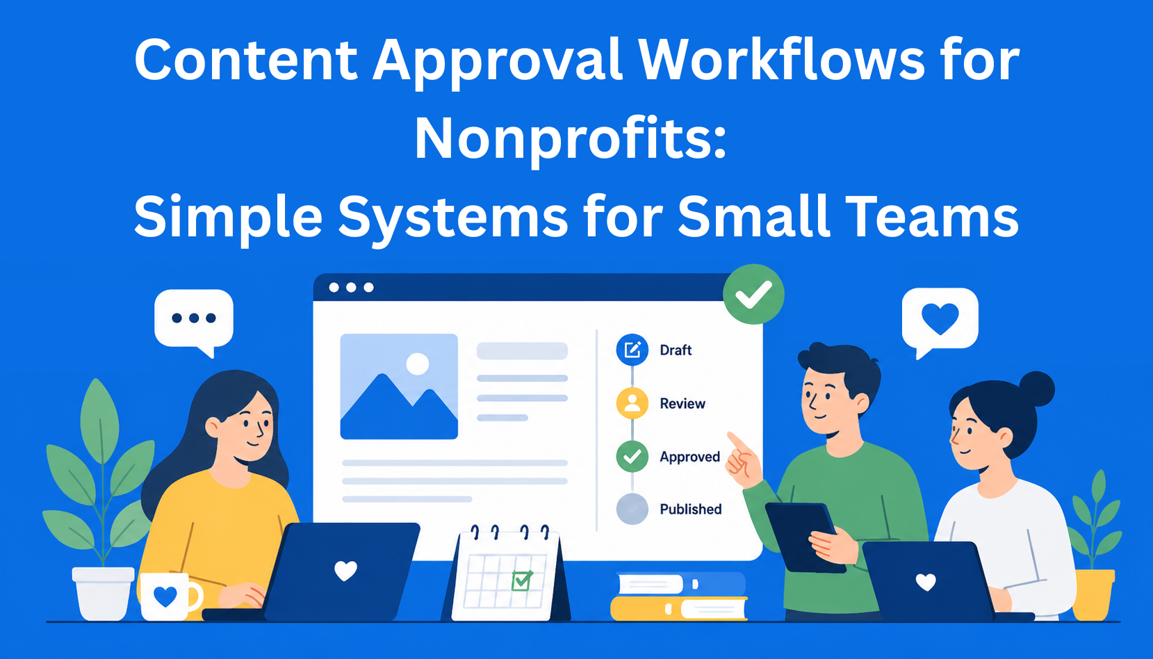Content Approval Workflows for Nonprofits: Simple Systems for Small Teams