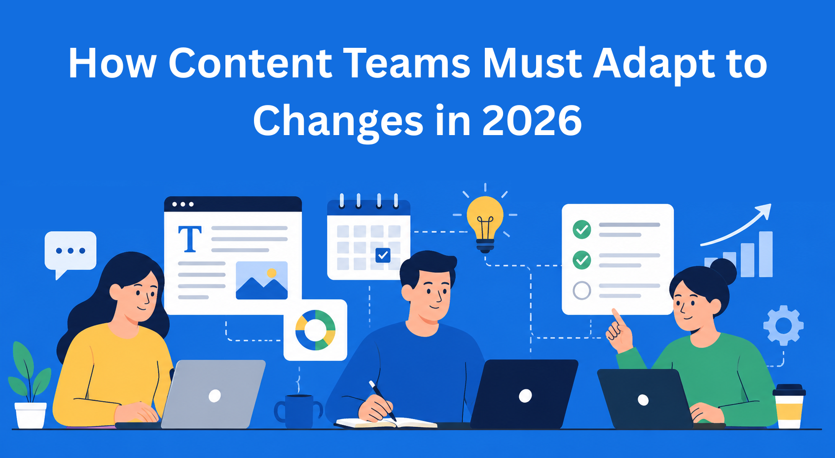 How Content Teams Must Adapt to Changes in 2026