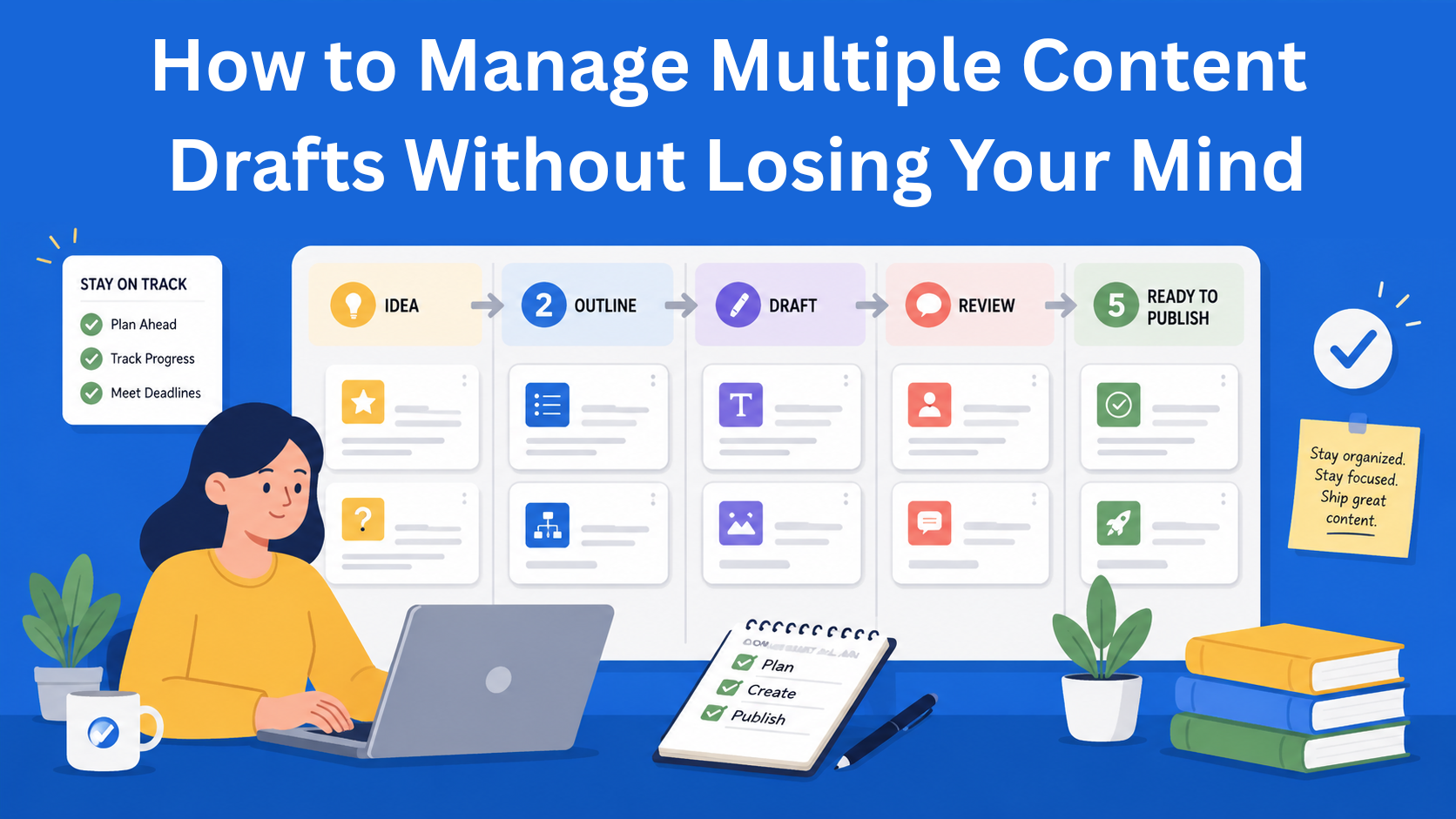 How to Manage Multiple Content Drafts Without Losing Your Mind