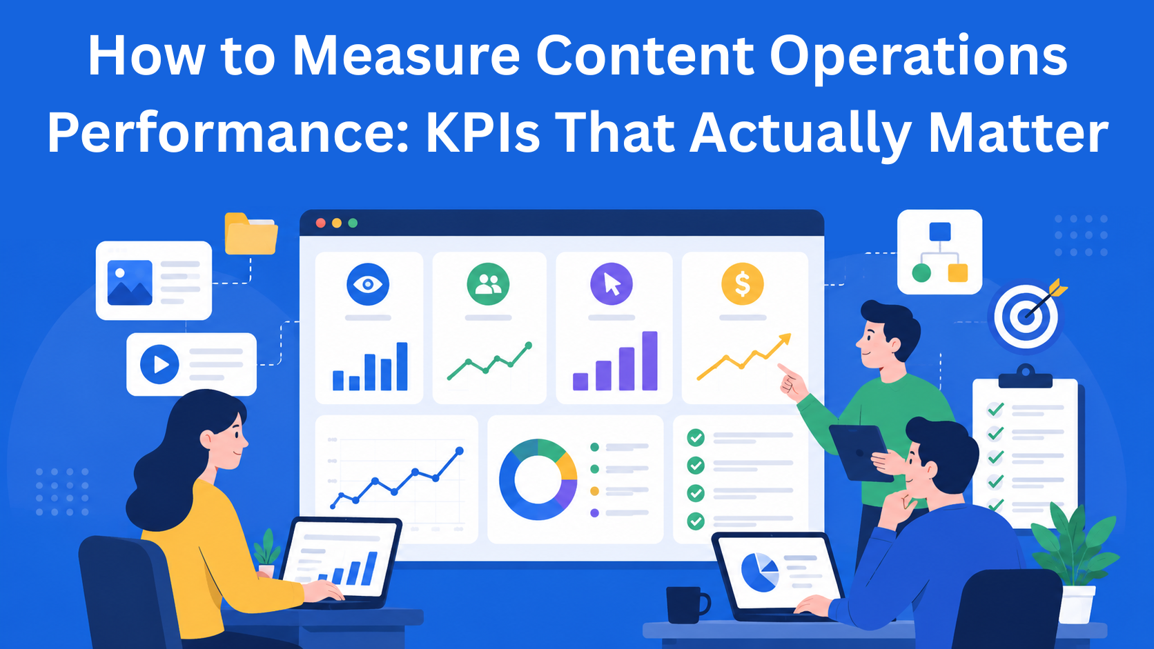 How to Measure Content Operations Performance: KPIs That Actually Matter