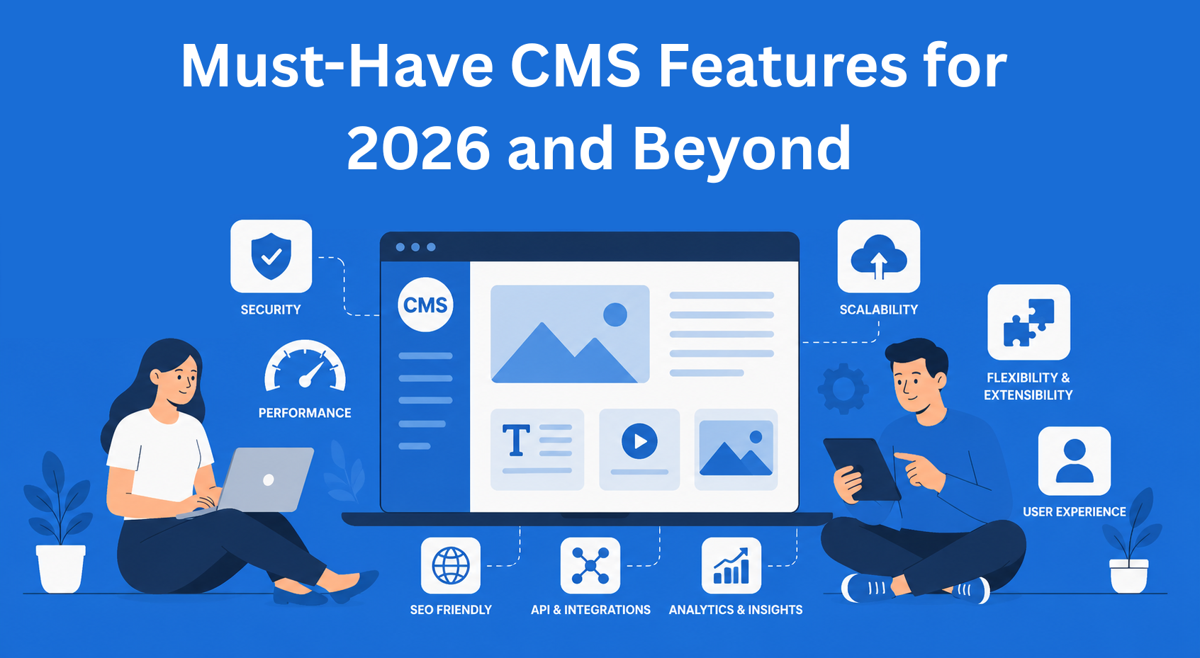 Key Must-Have Features for a Future-Proof Content Management System in 2026