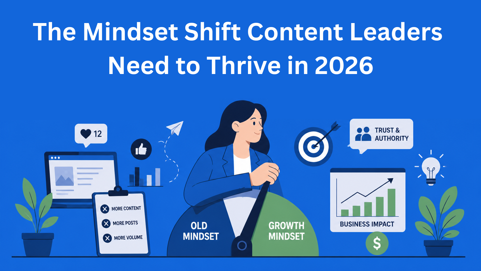 The Mindset Shift Content Leaders Need to Thrive in 2026